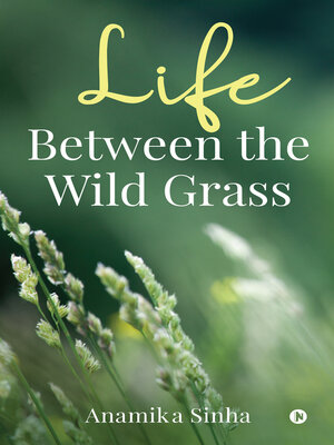 cover image of Life Between the Wild Grass